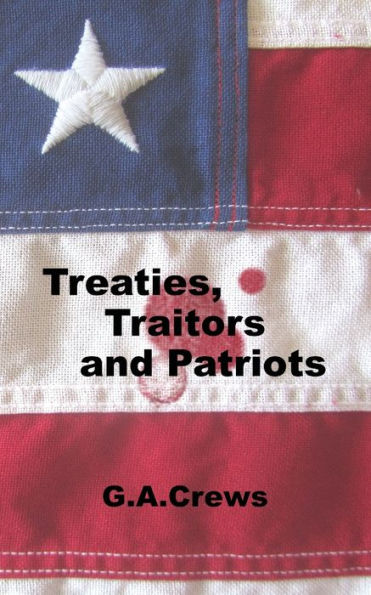 Treaties, Traitors And Patriots