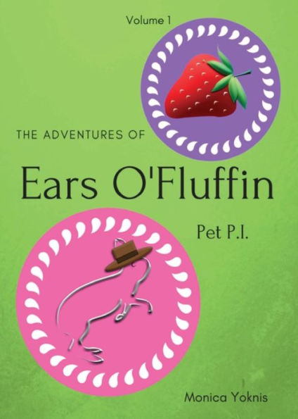 The Adventures Of Ears O'Fluffin, Pet Pi: Volume 1 (Ears O'Fluffin Short Stories)