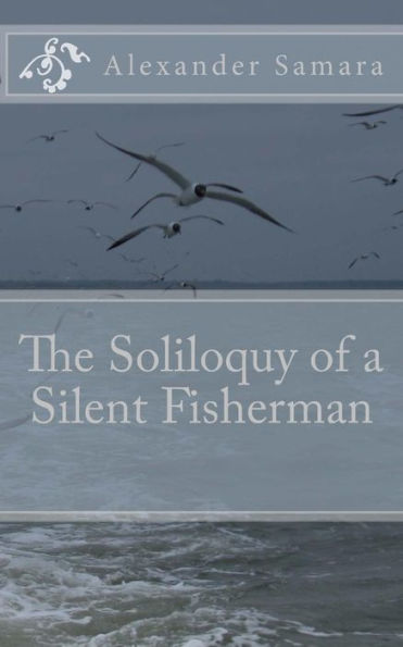 The Soliloquy Of A Silent Fisherman