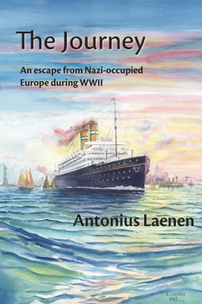 The Journey: An Escape From Nazi-Occupied Europe During Wwii - A Story From A Father To His Children Based On Real Life Incidents