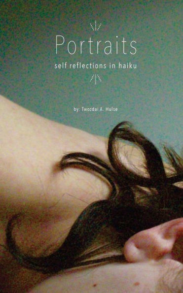 Portraits: Self Reflections In Haiku