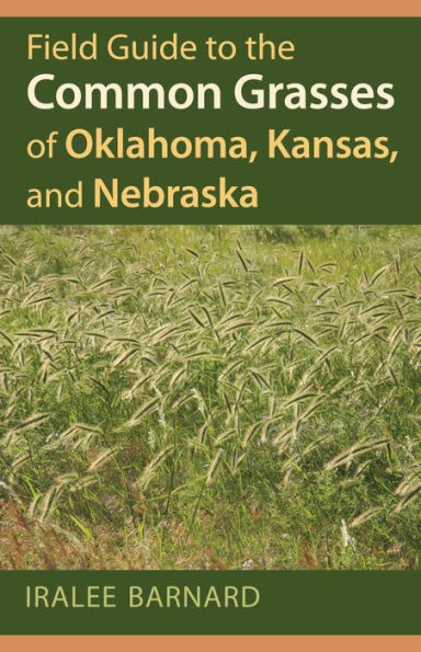 Field Guide To The Common Grasses Of Oklahoma, Kansas, And Nebraska