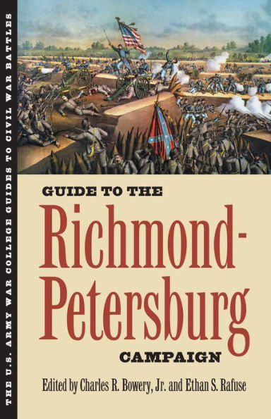 Guide To The Richmond-Petersburg Campaign (U.S. Army War College Guides To Civil War Battles)