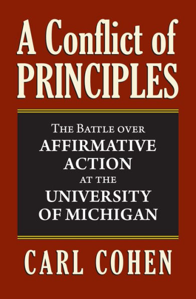 A Conflict Of Principles: The Battle Over Affirmative Action At The University Of Michigan