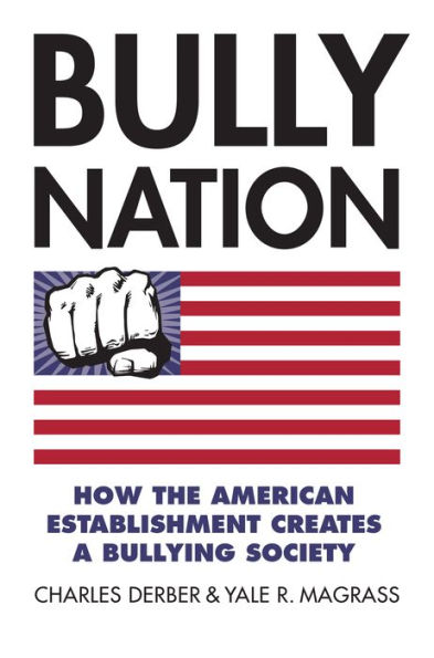 Bully Nation: How The American Establishment Creates A Bullying Society
