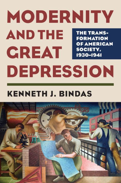 Modernity And The Great Depression: The Transformation Of American Society, 1930-1941 (Cultureamerica)