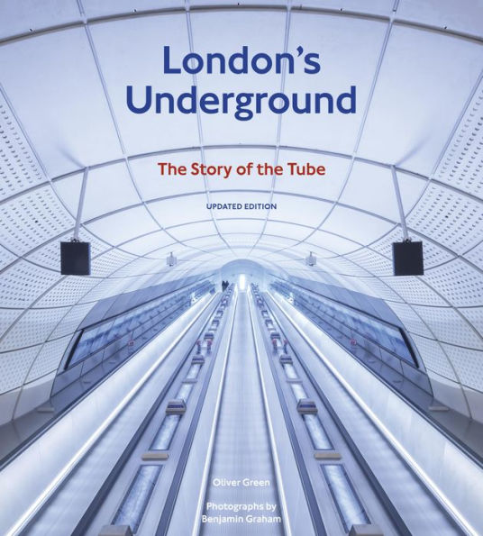 London'S Underground, Updated Edition: The Story Of The Tube