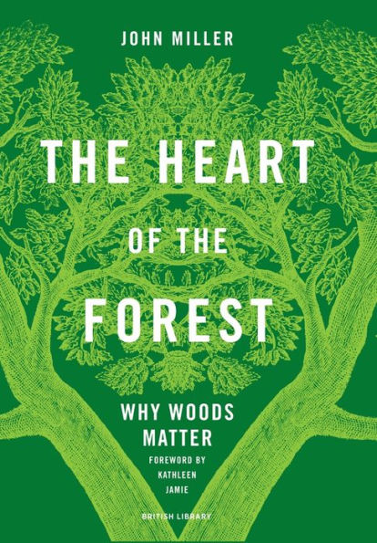 The Heart Of The Forest: Why Woods Matter