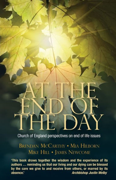 At The End Of The Day: Church Of England Perspectives On End Of Life Issues
