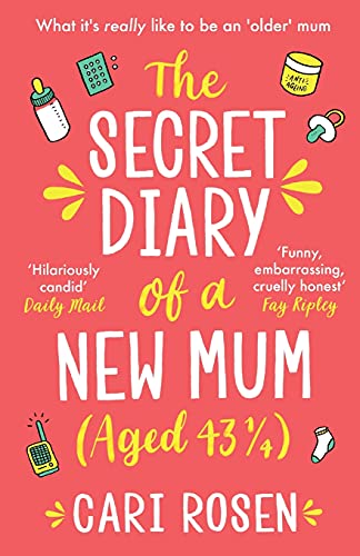 The Secret Diary Of A New Mum (Aged 43 1/4)