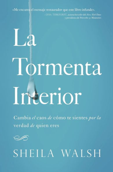La Tormenta Interior: Cambia El Caos De Cómo Te Sientes Por La Verdad De Quien Eres (Spanish Edition)