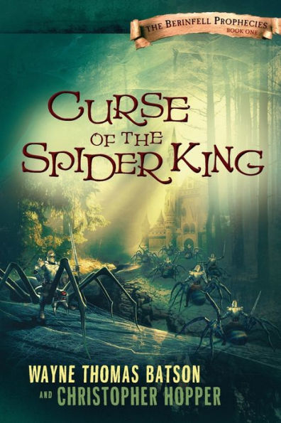 Curse Of The Spider King: The Berinfell Prophecies Series - Book One