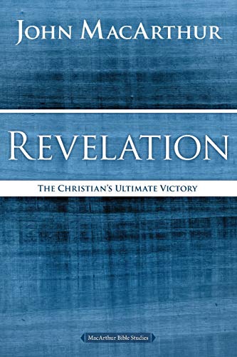 Revelation: The Christian's Ultimate Victory (Macarthur Bible Studies)