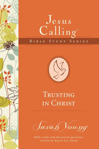 Trusting In Christ (Jesus Calling Bible Studies)