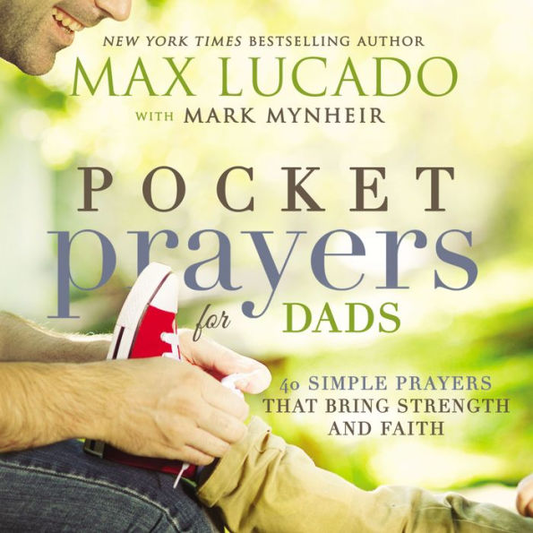 Pocket Prayers For Dads: 40 Simple Prayers That Bring Strength And Faith