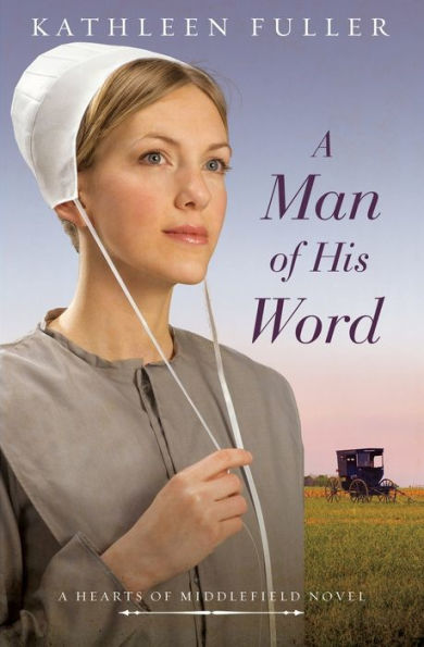 A Man Of His Word (A Hearts Of Middlefield Novel)