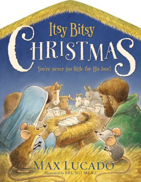 Itsy Bitsy Christmas: A Reimagined Nativity Story For Advent And Christmas
