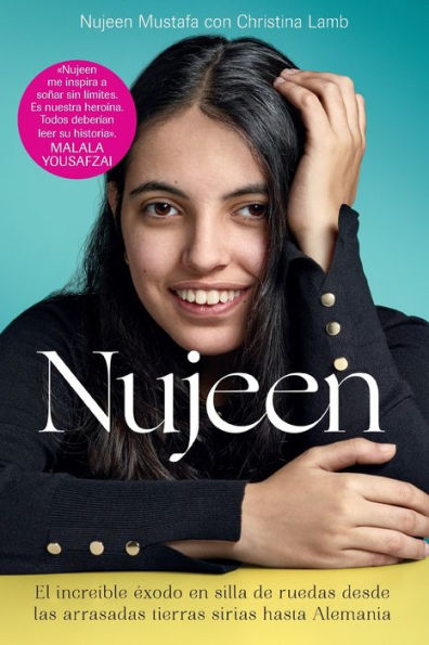 Nujeen: El Increíble Éxodo En Silla De Ruedas Desde Las Arrasadas Tierras Sirias Hasta Alemania (Spanish Edition)