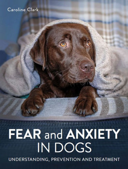 Fear And Anxiety In Dogs