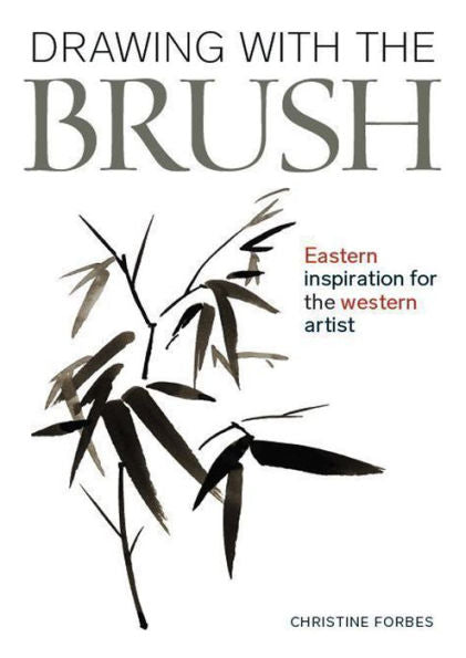 Drawing With The Brush: Eastern Inspiration For The Western Artist (Small Crafts)
