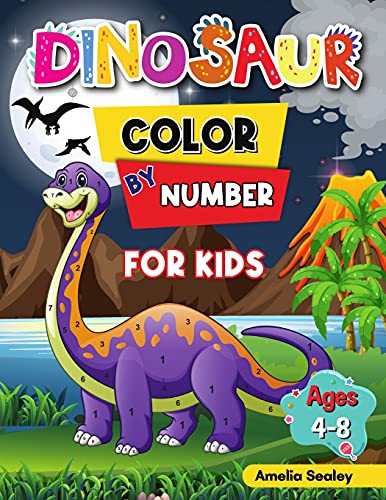 Dinosaur Color By Number For Kids: Dinosaur Activity Books For Kids, Color By Number Book For Kids Ages 4-8