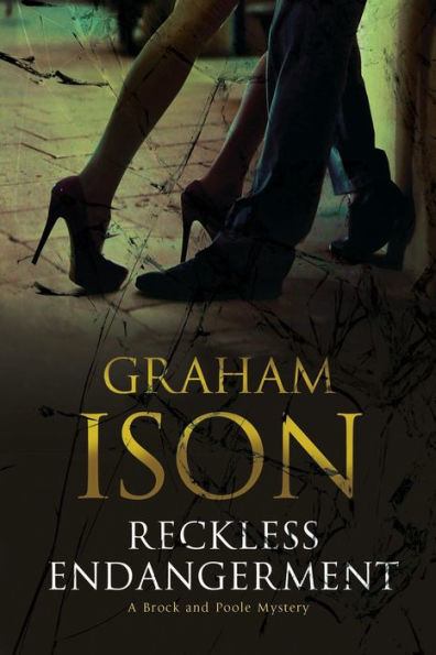 Reckless Endangerment (A Brock And Poole Mystery, 13)