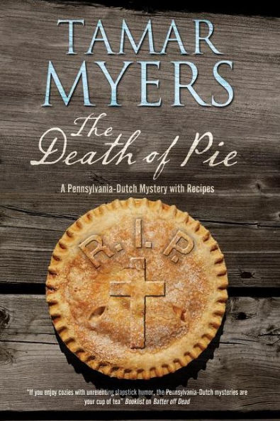 Death Of Pie, The (A Pennsylvania Dutch Mystery, 19)