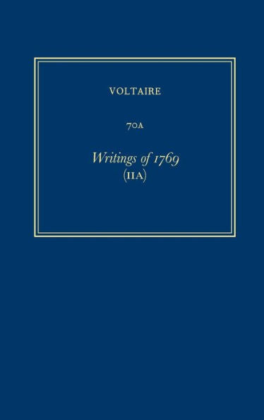 ?uvres Compl?tes De Voltaire (Complete Works Of Voltaire) 70A: Writings Of 1769 (Iia) (French Edition)