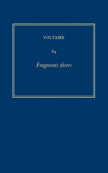 ?uvres Compl?tes De Voltaire (Complete Works Of Voltaire) 84: Fragments Divers (French Edition)