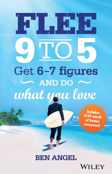 Flee 9-5: Get 6 - 7 Figures And Do What You Love