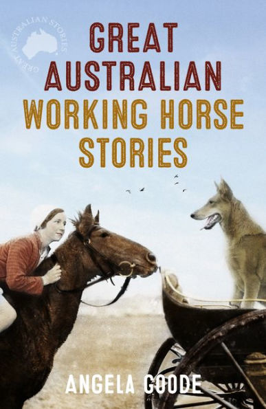 Great Australian Working Horse Stories