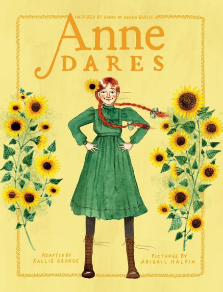 Anne Dares: Inspired By Anne Of Green Gables (An Anne Chapter Book)