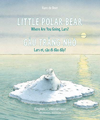 Little Polar Bear/Bi:libri - Eng/Vietnamese PB (Vietnamese Edition)
