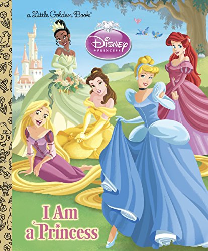 I Am A Princess (Disney Princess) (Little Golden Book)
