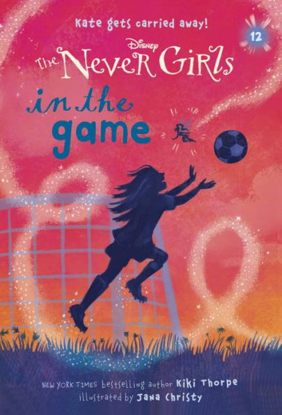 Never Girls #12: In The Game (Disney: The Never Girls)