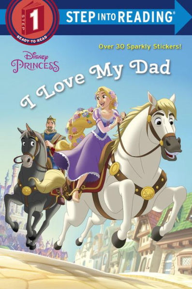 I Love My Dad (Disney Princess) (Step Into Reading)