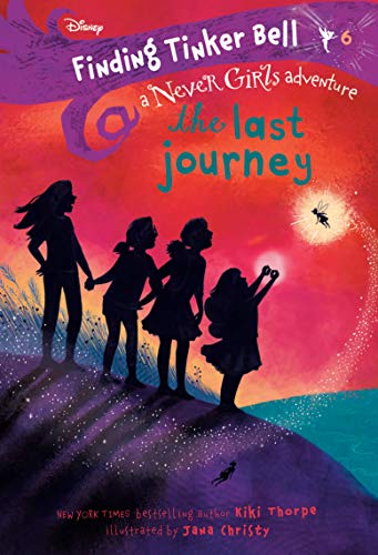 Finding Tinker Bell #6: The Last Journey (Disney: The Never Girls) - 9780736439893