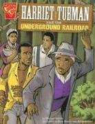 Harriet Tubman And The Underground Railroad (Graphic History)