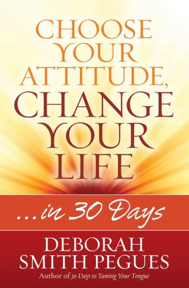 Choose Your Attitude, Change Your Life: ??n 30 Days