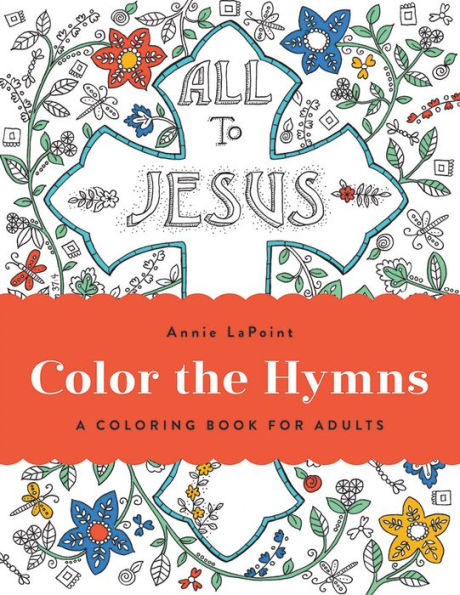 Color The Hymns: A Coloring Book For Adults