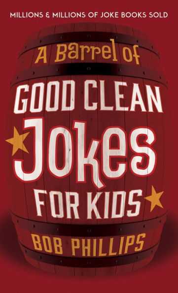 A Barrel Of Good Clean Jokes For Kids