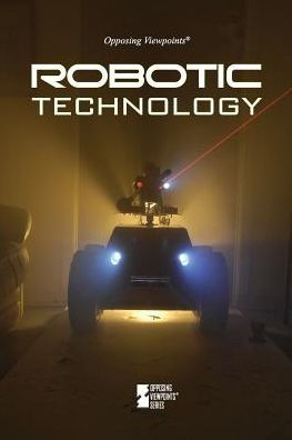 Robotic Technology (Opposing Viewpoints)