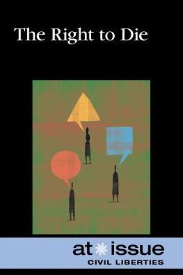 The Right To Die (At Issue)