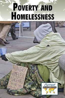 Poverty And Homelessness (Current Controversies)