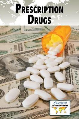 Prescription Drugs (Current Controversies)