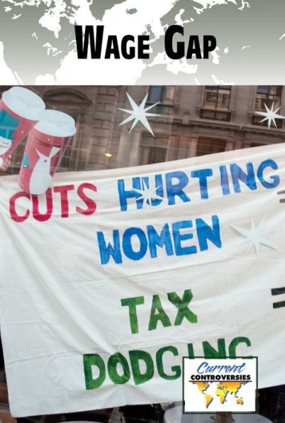 The Wage Gap (Current Controversies)