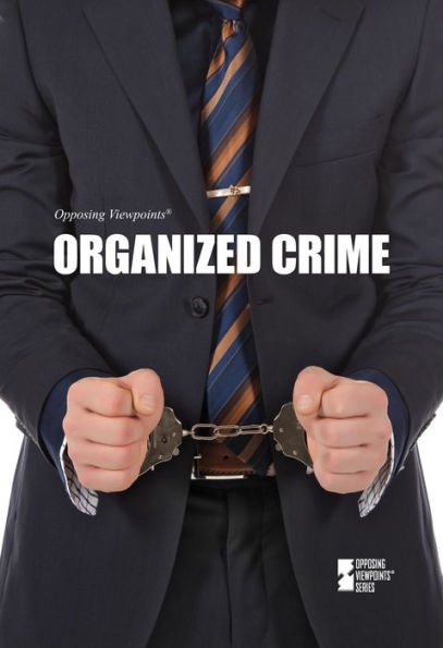 Organized Crime (Opposing Viewpoints)