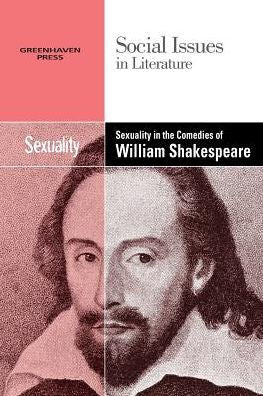 Sexuality In The Comedies Of William Shakespeare (Social Issues In Literature)