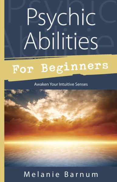 Psychic Abilities For Beginners: Awaken Your Intuitive Senses (Llewellyn'S For Beginners, 42)