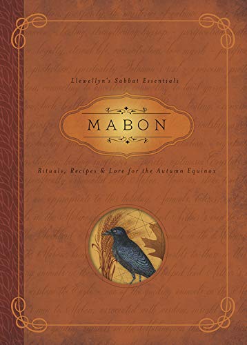 Mabon: Rituals, Recipes & Lore For The Autumn Equinox (Llewellyn's Sabbat Essentials, 5)